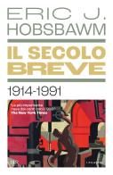 Il secolo breve 1914-1991 di Eric J. Hobsbawm edito da Rizzoli