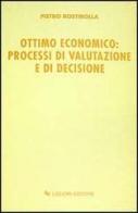 Ottimo economico: processi di valutazione e di decisione di Pietro Rostirolla edito da Liguori