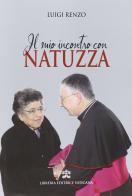 Il mio incontro con Natuzza di Luigi Renzo edito da Libreria Editrice Vaticana