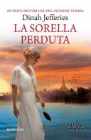 La sorella perduta di Dinah Jefferies edito da Newton Compton Editori