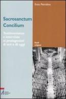 Sacrosanctum Concilium. Testimonianze e interviste ai protagonisti di ieri e di oggi di Enzo Petrolino edito da EMP