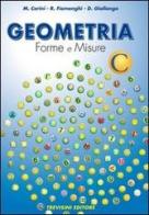 Geometria. Forme e misure. Vol. C. Per la Scuola media di Maria Angela Cerini, Raul Fiamenghi, Donatella Giallongo edito da Trevisini