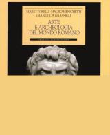 Arte e archeologia del mondo romano di Mauro Menichetti, Mario Torelli, Gian Luca Grassigli edito da Longanesi