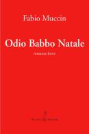 Odio Babbo Natale di Fabio Muccin edito da Aulino