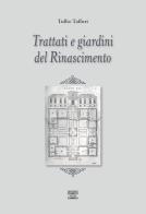Trattati e giardini del Rinascimento di Tullio Taffuri edito da Pasquale D'Arco