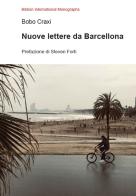 Nuove lettere da Barcellona di Bobo Craxi edito da Biblion