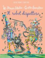 Il robot dispettoso. La strega Sibilla e il gatto Serafino. Ediz. a colori di Valerie Thomas edito da IdeeAli