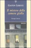 Il mistero della camera gialla di Gaston Leroux edito da Passigli