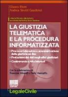 La giustizia telematica e la procedura informatizzata di Glauco Riem, Andrea Sirotti Gaudenzi edito da Maggioli Editore
