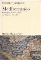 Mediterraneo. Immagini, storie e teorie da Omero a Braudel di Scipione Guarracino edito da Mondadori Bruno