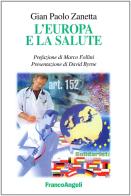 L' Europa e la salute di G. Paolo Zanetta edito da Franco Angeli