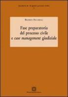 Fase preparatoria del processo civile e case management giudiziale di Beatrice Ficcarelli edito da Edizioni Scientifiche Italiane