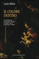 Il colore dentro di Lucia Milani edito da L'Autore Libri Firenze