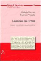 Linguistica dei corpora. Inglese specialistico e odontoiatria di Michela Marroni, Massimo Verzella edito da Aracne