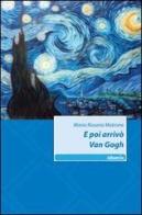 E poi arrivò Van Gogh di M. Rosaria Matrone edito da Gruppo Albatros Il Filo