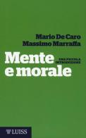 Mente e morale. Una piccola introduzione di Mario De Caro, Massimo Marraffa edito da Luiss University Press