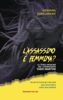 L' assassino è femmina? La terza indagine del commissario Tano Martini di Giovanna Guaglianone edito da Absolutely Free