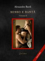Sesso e basta vol.2 di Alessandro Bardi edito da Eroscultura.com