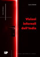 Visioni infernali dell'India di Laura Liberale edito da Padova University Press