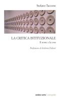 La critica istituzionale. Il nome e la cosa di Stefano Taccone edito da Ombre Corte