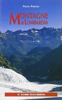 Montagne di Lombardia di Paolo Pardini edito da Macchione Editore