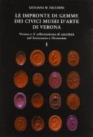 Le impronte di gemme dei Civici Musei d'Arte di Verona. Verona e il collezionismo di antichità nel Settecento e Ottocento vol.1