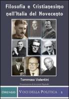 Filosofia e cristianesimo nell'Italia del Novecento di Tommaso Valentini edito da Drengo