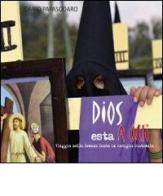 Dios esta a qui. Viaggio nella Semana Santa in Antigua Guatemala di Dario Papasodaro edito da Digital Print