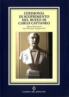Cerimonia di scoprimento del busto di Carlo Cattaneo edito da Camera dei Deputati