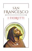 I fioretti di Francesco d'Assisi (san) edito da San Paolo Edizioni