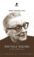 Raffaele Nogaro. 90 anni di radicale mitezza edito da Il Pozzo di Giacobbe
