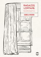 Ragazze lontane. Storia della famiglia Manzi di Isabella Nicora edito da Golem Edizioni