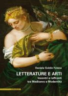 Letterature e arti. Incontri e raffronti tra Medioevo e Modernità di Daniela Goldin Folena edito da Il Poligrafo