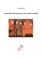 Antropologia della formazione nella società tecnologica di Giorgio Poletti edito da Volta la Carta