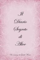 Il diario segreto di Alice di Giada Menin edito da Youcanprint