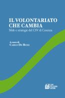 Il volontariato che cambia. Sfide e strategie del CSV di Cosenza edito da Pellegrini