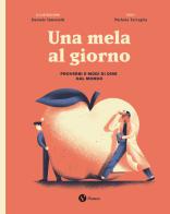 Una mela al giorno. Proverbi e modi di dire dal mondo. Ediz. speciale di Michela Tartaglia edito da Nomos Edizioni