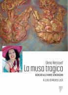La musa tragica. Dedicato alle nuove generazioni di Elena Netsayef edito da Anemos (Cavriglia)