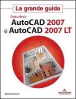 AutoCad 2007 e AutoCad 2007 LT di Edoardo Pruneri edito da Mondadori Informatica