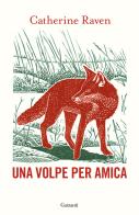 Una volpe per amica di Catherine Raven edito da Garzanti