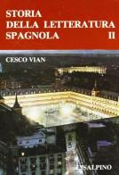 Storia della letteratura spagnola vol.2 di Cesco Vian edito da Cisalpino