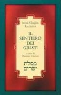 Il sentiero dei giusti (Mesilat Jesharim) di Mosè C. Luzzatto edito da San Paolo Edizioni