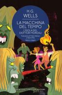 La macchina del tempo-L'isola del dottor Moreau. Ediz. integrale di Herbert G. Wells edito da Newton Compton