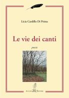 Le vie dei canti di Licia Cardillo Di Prima edito da Aulino
