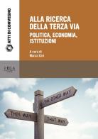 Alla ricerca della terza via. Politica, economia, istituzioni edito da Pisa University Press
