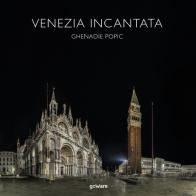 Venezia incantata di Ghenadie Popic edito da goWare