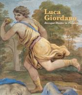 Luca Giordano. Baroque master in Florence. Ediz. illustrata edito da Officina Libraria