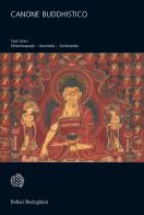 Canone buddhistico. Testi brevi: dhammapada itivuttaka, suttanipata edito da Bollati Boringhieri