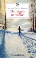 Un viaggio in inverno di Maurizio Fantoni Minnella edito da Passigli