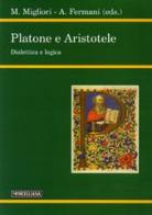 Platone e Aristotele. Dialettica e logica edito da Morcelliana